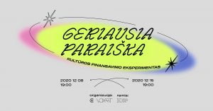 GERIAUSIA PARAIŠKA – kultūros finansavimo eksperimentas (I etapas)
